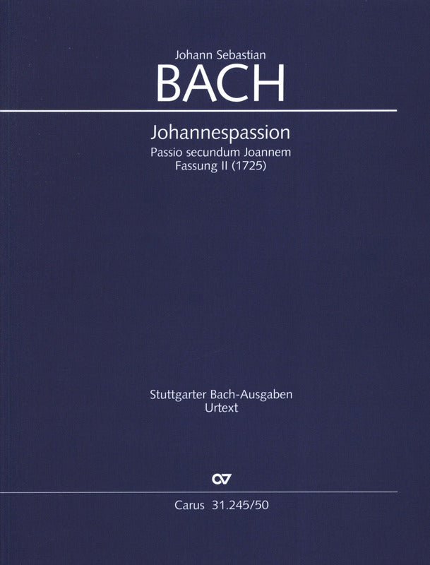 Bach: St. John Passion, BWV 245 (1725 Version)