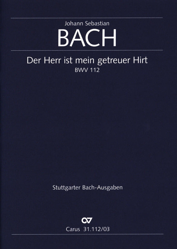 Bach: Der Herr ist mein getreuer Hirt, BWV 112