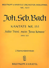 Bach: Süßer Trost, mein Jesus kömmt, BWV 151