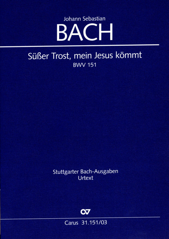 Bach: Süßer Trost, mein Jesus kömmt, BWV 151