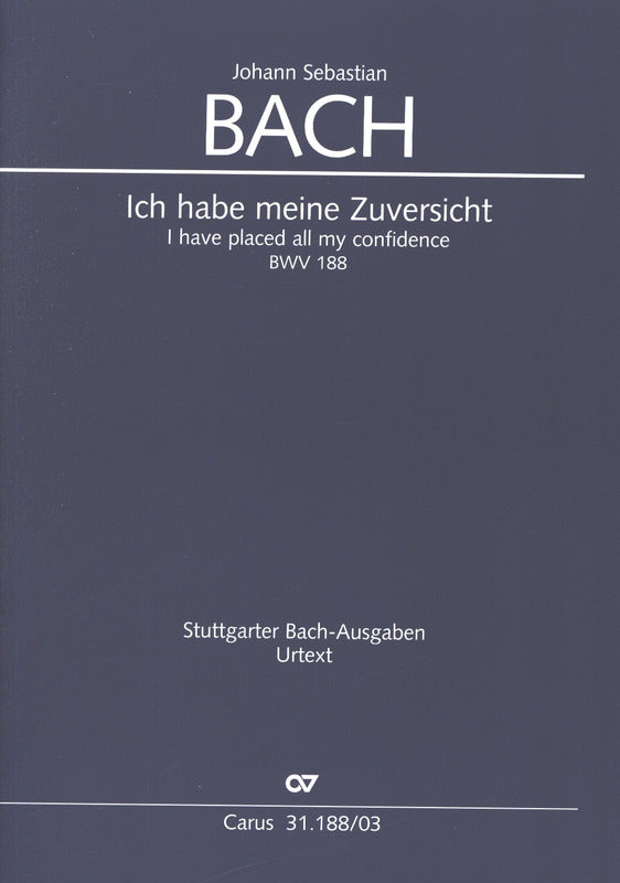 Bach: Ich habe meine Zuversicht, BWV 188