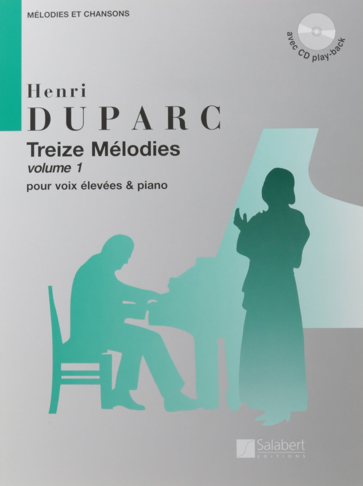 Duparc: 13 Mélodies - Volume 1