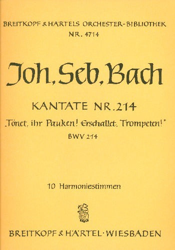 Bach: Tönet, ihr Pauken! Erschallet, Trompeten!, BWV 214