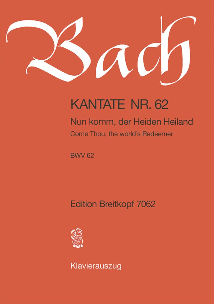 Bach: Nun komm, der Heiden Heiland, BWV 62