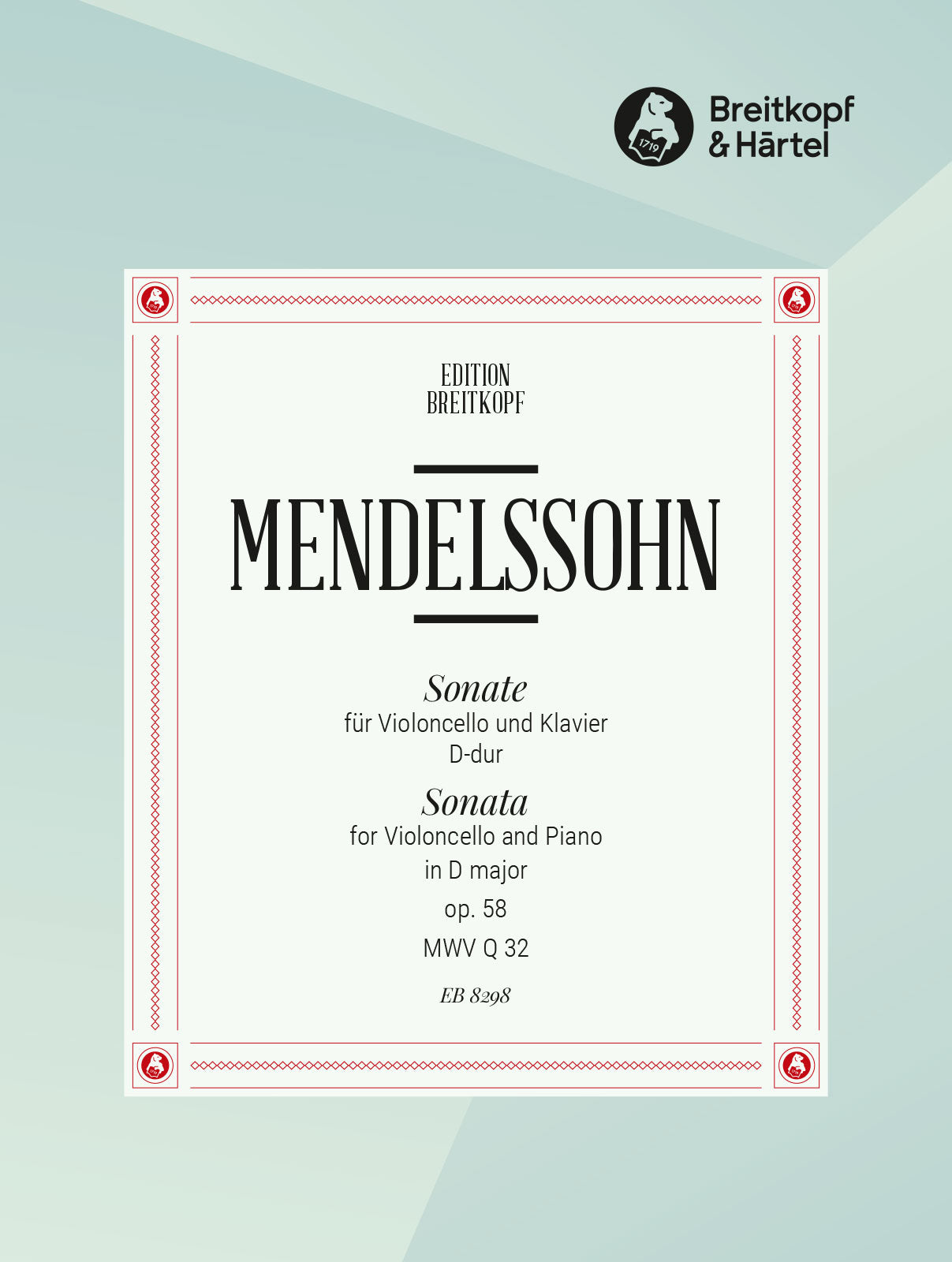 Mendelssohn: Cello Sonata in D Major, MWV Q 32, Op. 58