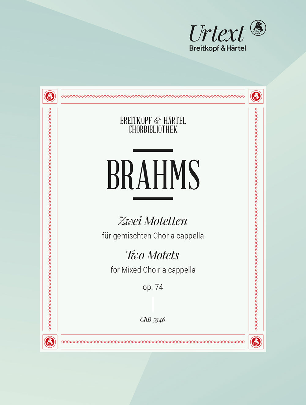 Brahms: 2 Motets, Op. 74