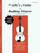 The ABCs of Violin - Book 5 (Budding Virtuoso)