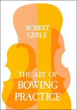 The Art of Bowing Practice