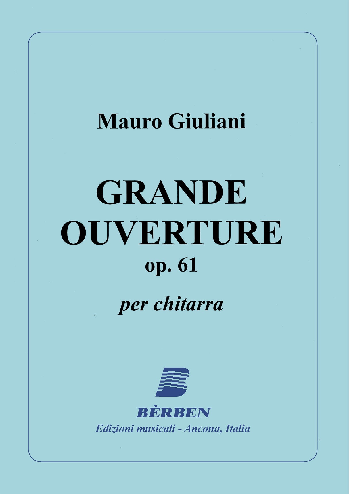 Giuliani: Grande Ouverture, Op. 61