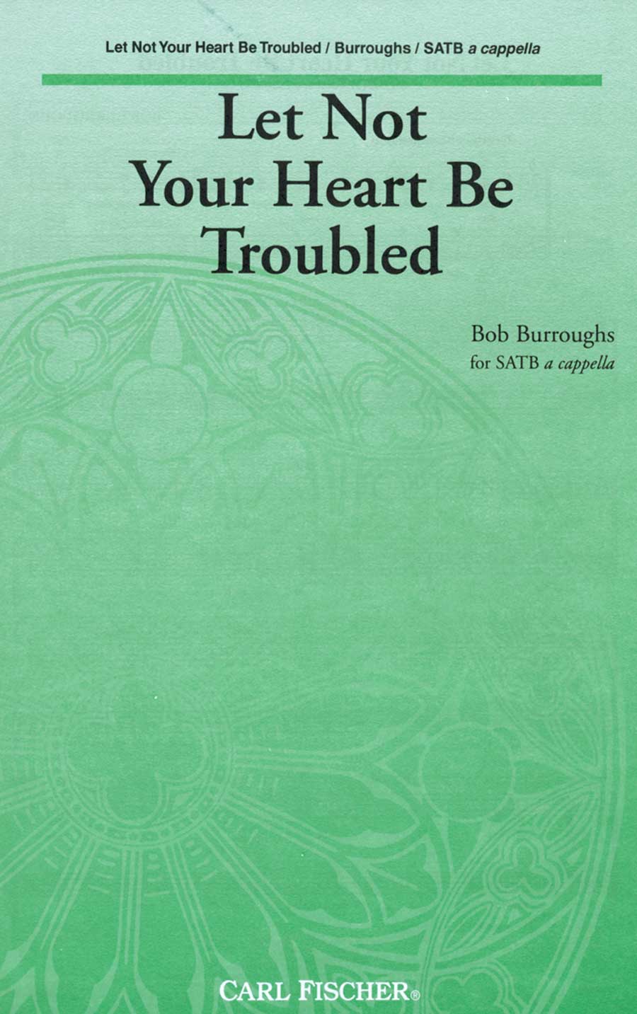 Burroughs: Let Not Your Heart Be Troubled