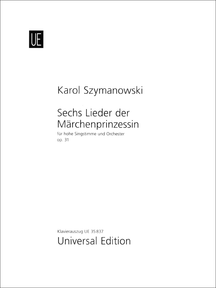 Szymanowski: 6 Songs of a Fairy-Tale Princess, Op. 31