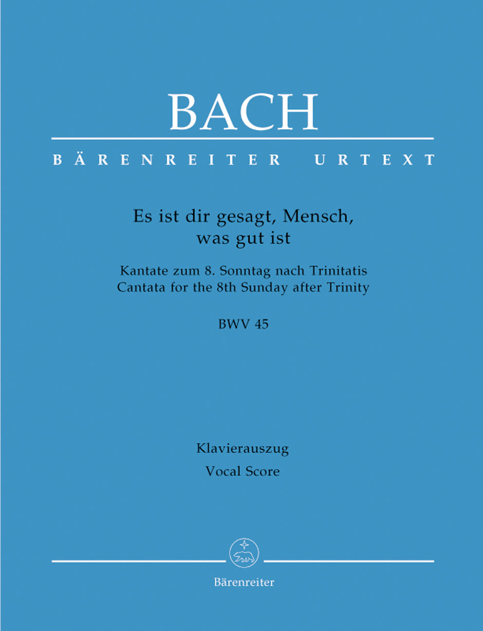 Bach: Es ist dir gesagt, Mensch, was gut ist, BWV 45